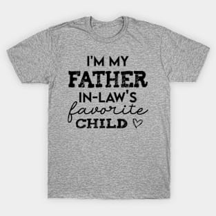 I'm My Father In Laws Favorite Child Family Daughter in Law Gift T-Shirt